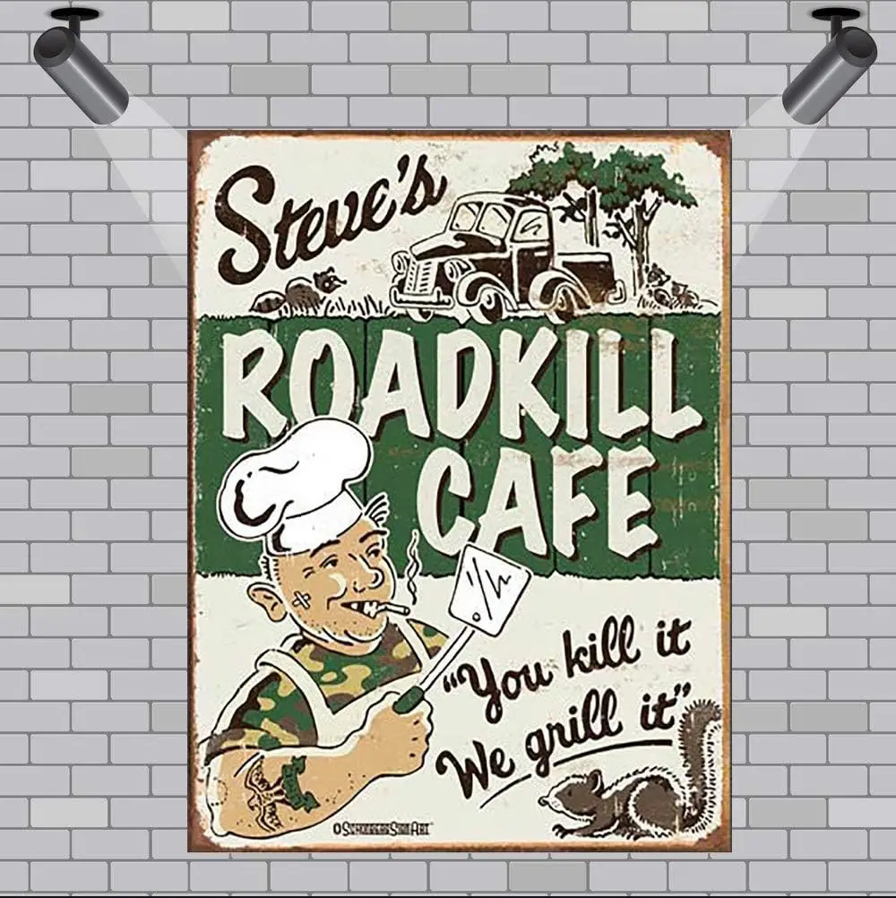 Металлическая вывеска Steves Roadkill Cafe You Kill It We Grill