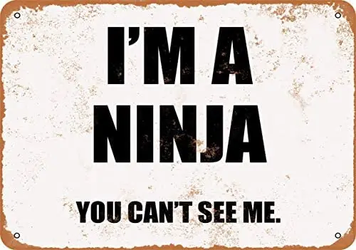 

12x16 дюймов металлический винтажный Забавный жестяной знак I'm A Ninja вы не можете меня видеть