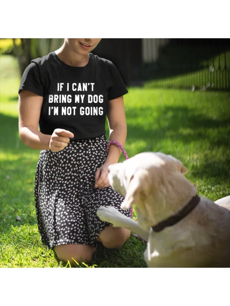 

IF I CAN'T BRING MY DOG I'M NOT GOING Letter Women T-Shirt Round Neck Funny Casual Tees Pet Dog Lover Gift for Dog Mom Tops Tee