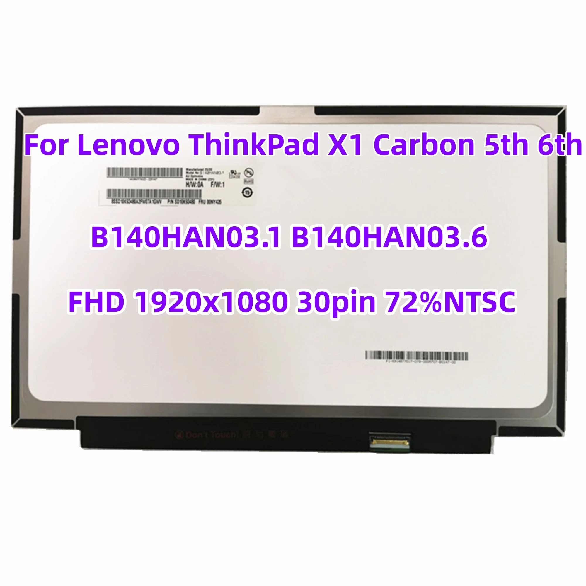 

14.0 Laptop LCD Screen B140HAN03.1 B140HAN03.6 For Lenovo ThinkPad X1 Carbon 5th 6th Gen 2017 2018 00NY435 FHD1920x1080 30pin