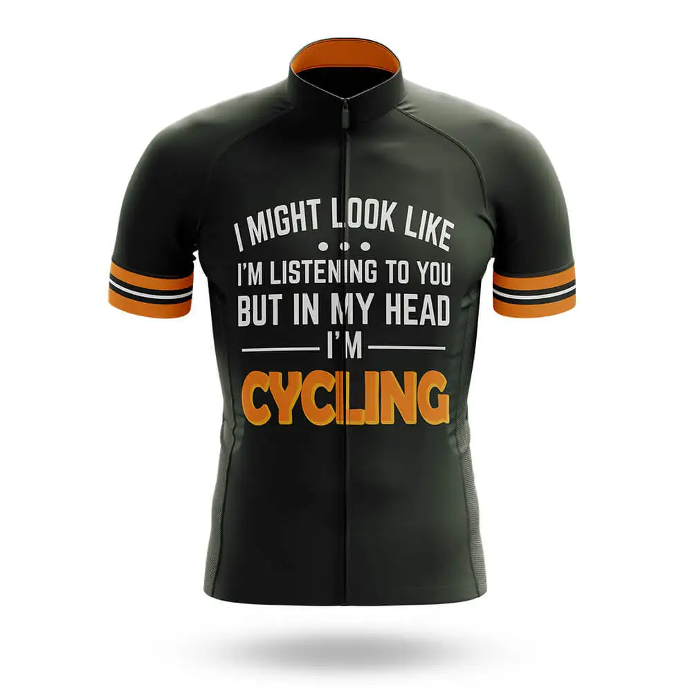 I Might Look Like I’m Listening To You But In My Head I’m Cycling Jersey Short Sleeve Tops Bicycle Shirt Bike Sports Clothing