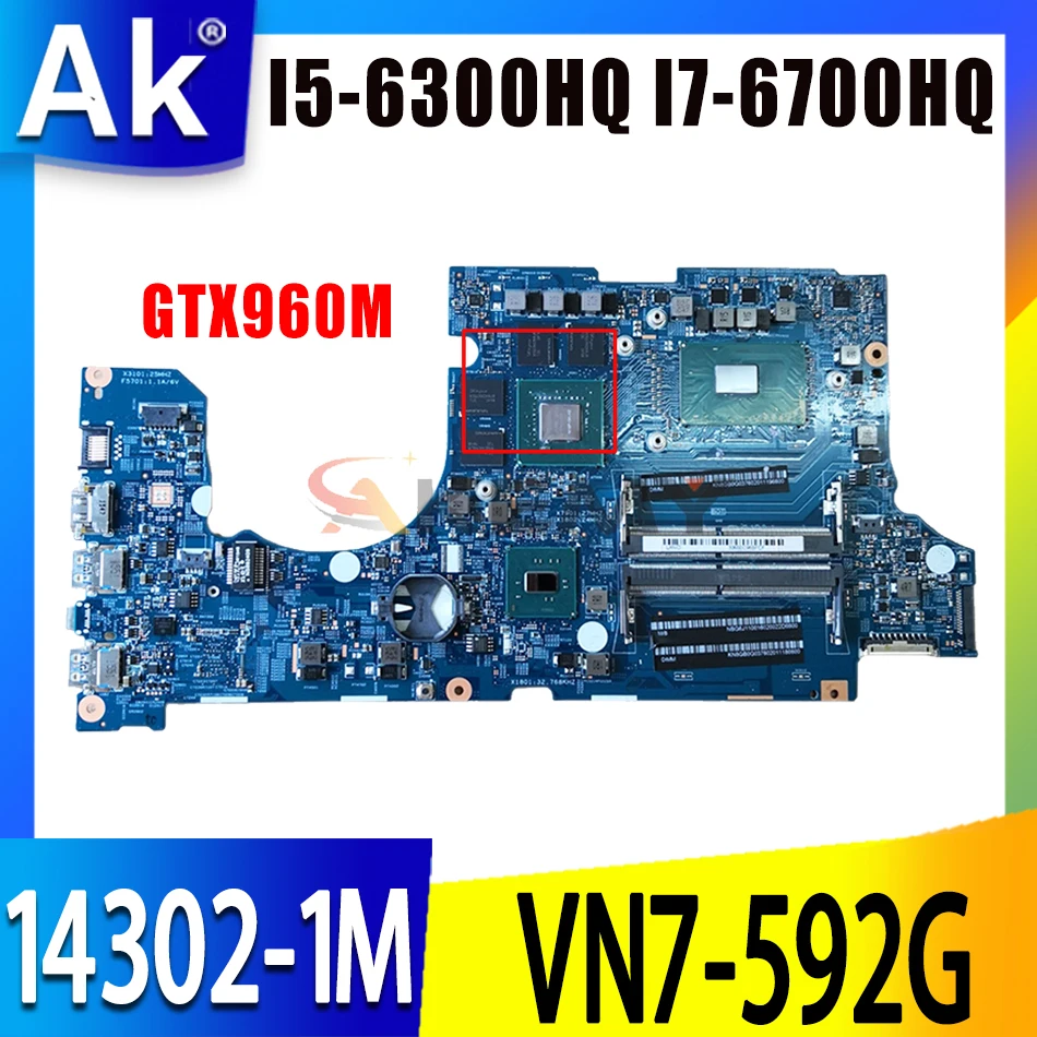 

VN7-592G 14302-1M motherboard W/ GTX960M I5-6300HQ I7-6700HQ CPU FOR ACER ASPIRE VN7-592G Laptop motherboard 14302-1M