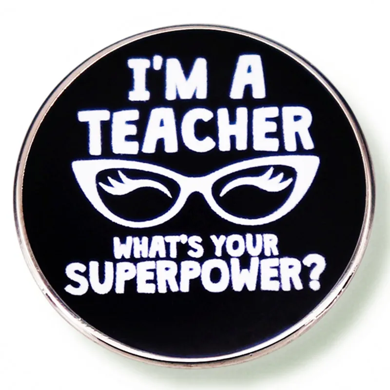 

I Am A Teacher What Is Your Superpower Pin Enamel Brooch Metal Badges Lapel Pins Brooches for Backpacks Jewelry Accessories