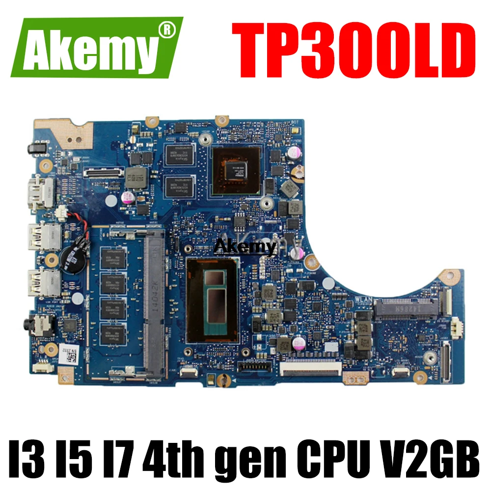 

Материнская плата для ноутбука Akemy TP300LD Материнская плата Asus TP300LA TP300LJ TP300L Q302L Q302LA, 4 Гб ОЗУ, I3 I5 I7, процессор 4-го поколения, 2 Гб