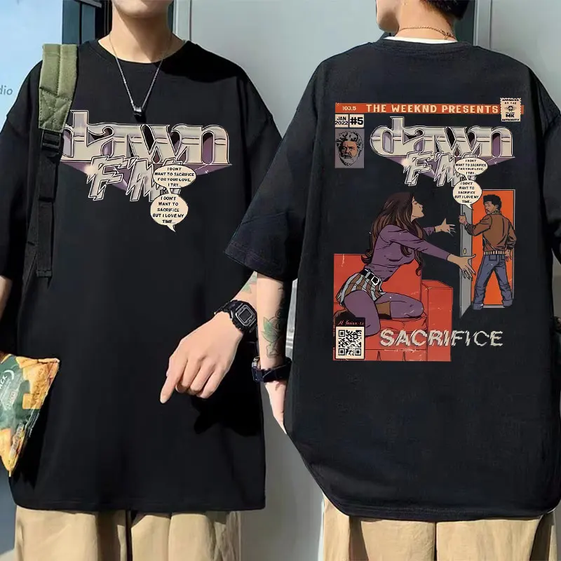 

The Weeknd Presents Dawn Fm Sacrifice T Shirt I Dont Want To Sacrifice for Your Love I Try Tshirt Men Women Casual Loose T-shirt
