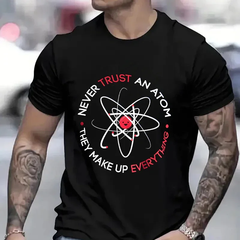 Мужская футболка Never Trust An Atom They Make Up Everything Funny Science футболки унисекс уличная одежда