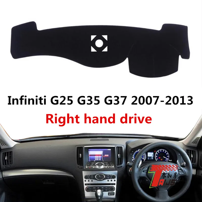 

TAIJS Car Dashboard Cover Dash Mat For Infiniti G25 G35 G37 2007-2013 Right hand drive Auto Non-slip Sun Shade Pad Carpet