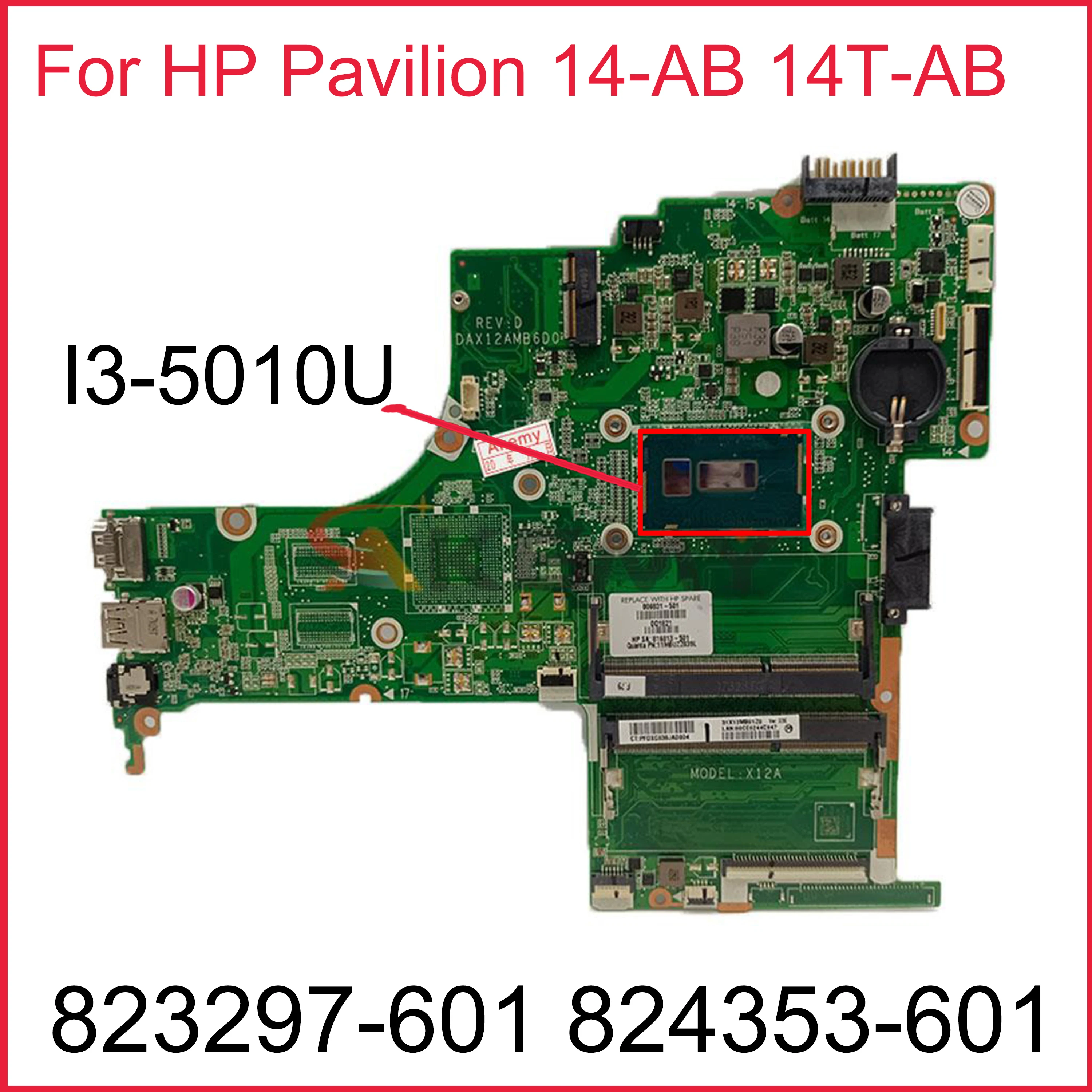 

823297-601 824353-601 For HP Pavilion 14-AB 14T-AB Laptop motherboard DAX12AMB6D0 With I3-5010U CPU DDR3 100% fully tested