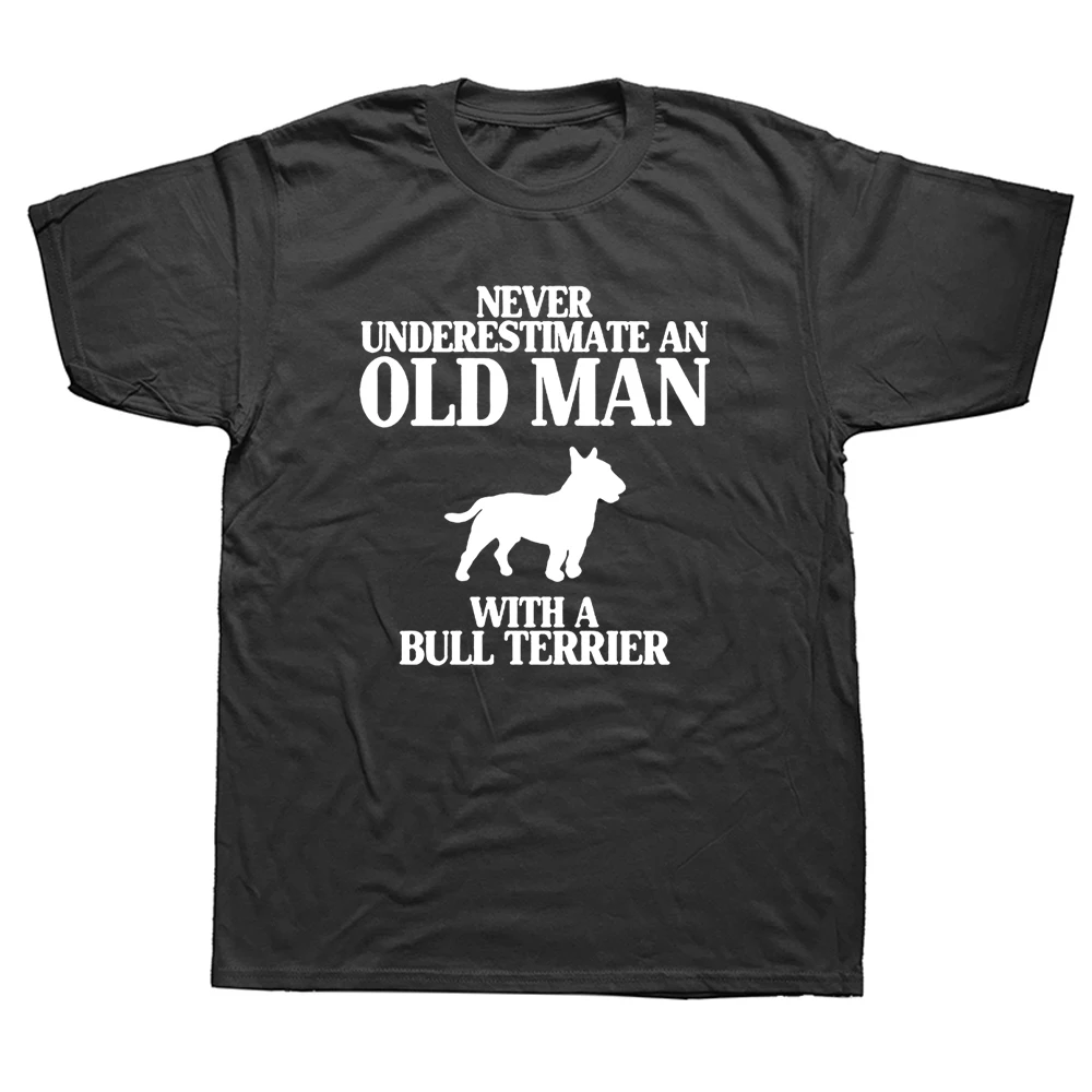 

Summer Men Funny Never Underestimate An Old Man with A Bull Terrier Dad T Shirt Short Sleeve Cotton T-shirt Tops Tee Camiseta