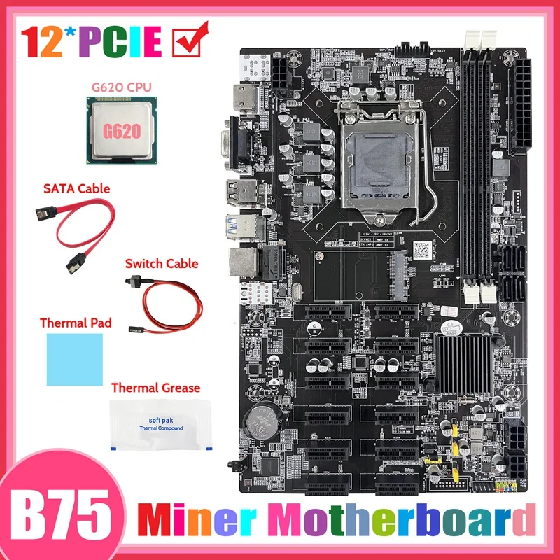 

B75 12 PCIE BTC Mining Motherboard+G620 CPU+SATA Cable+Switch Cable+Thermal Grease+Thermal Pad ETH Miner Motherboard