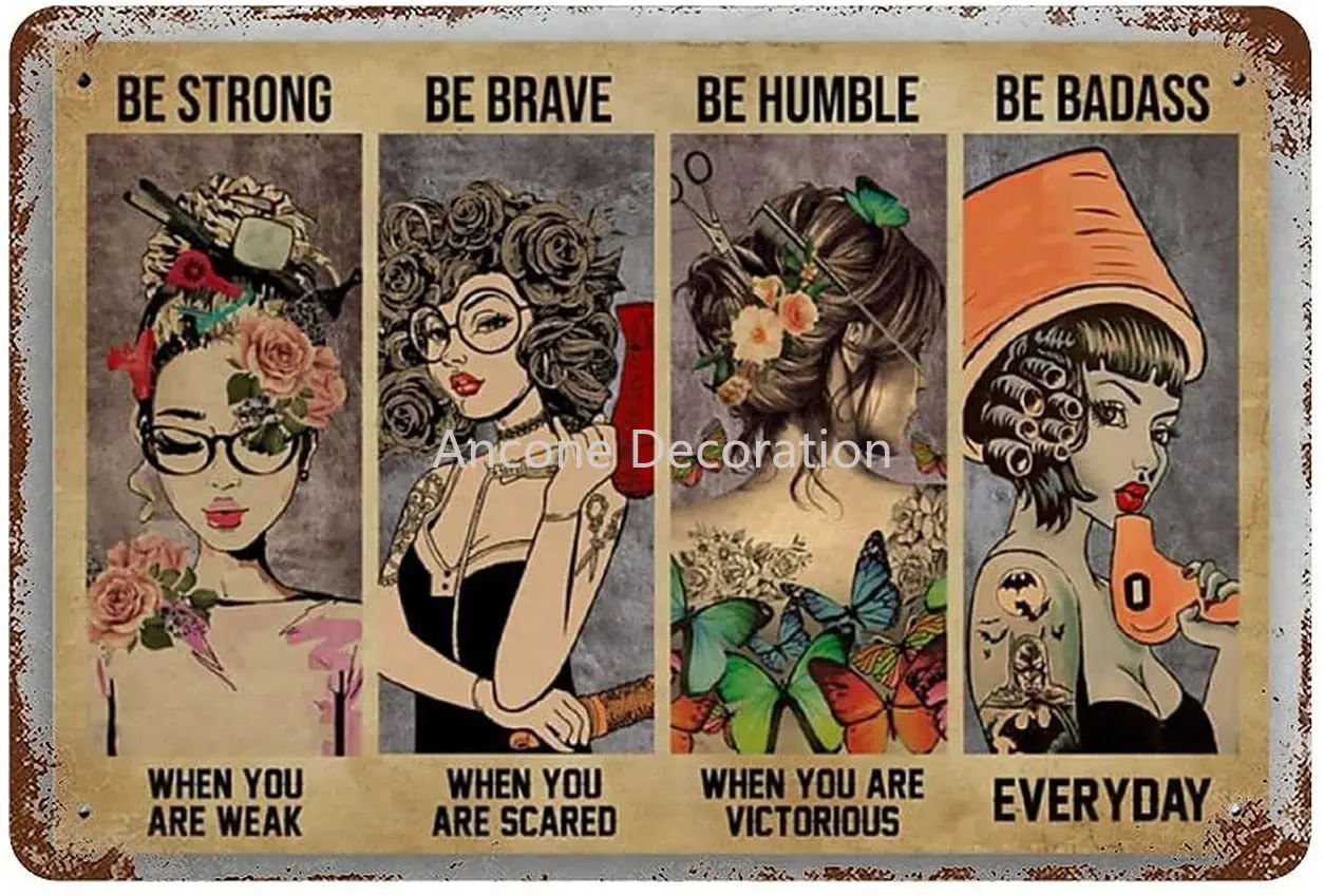 

Hairdresser Girl Be Strong When You are Weak Vintage Metal Sign Wall Decor for Bars Restaurants Cafes Pubs