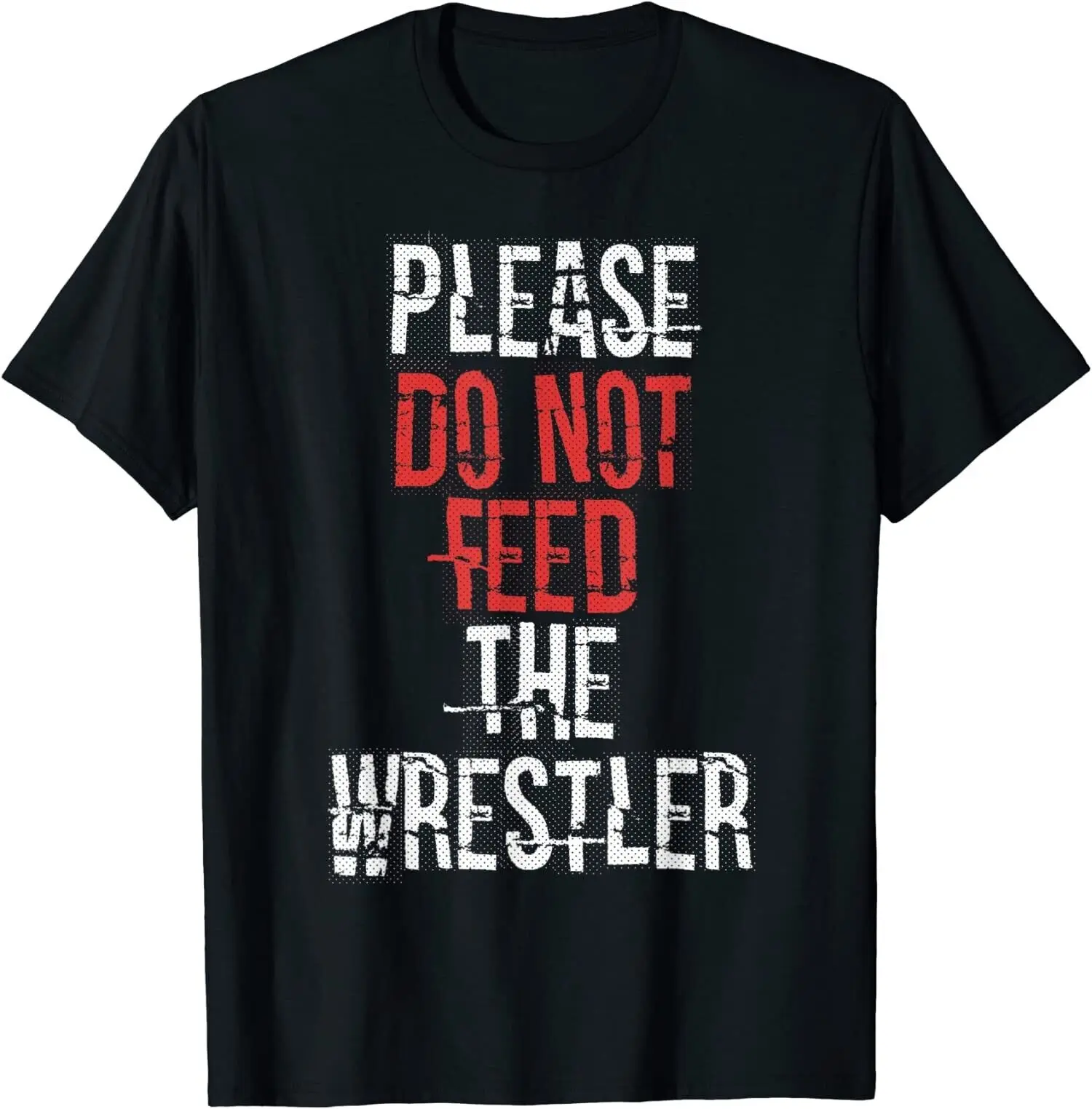 

Please Do Not Feed The Wrestler Pure Cotton T Shirt Men Casual Short Sleeve Tees Tops Dropshipping