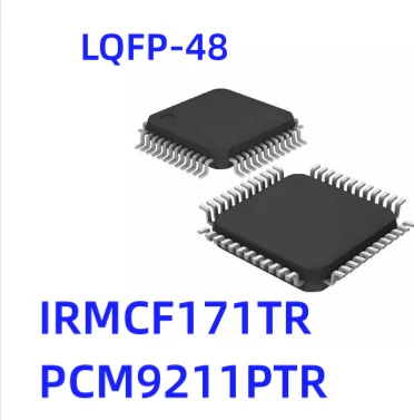 

1-5 шт./партия, новинка, IRMCF171TR IRMCF171 PCM9211PTR PCM9211 9211PTR 9211 LQFP48