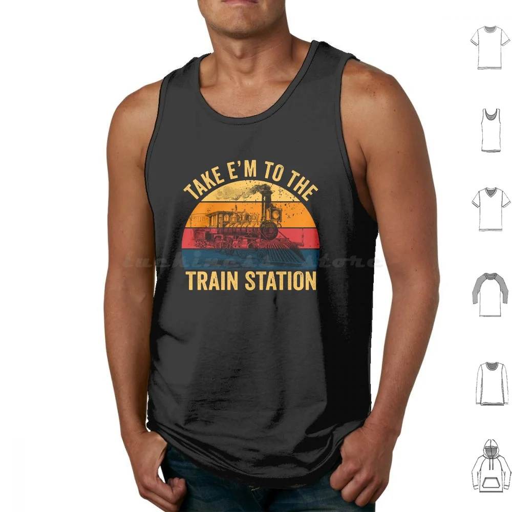 

Take Him To The Train Station Retro Vintage Style Tank Tops Print Cotton Take Him To The Train Station Funny Retro