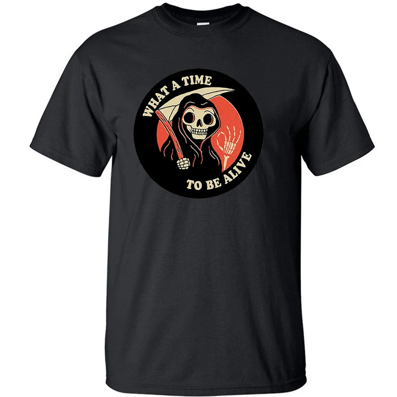 

What A Time To Be Alive T Shirt Shirts Tshirt Men T-shirt Camisas Summer Tops Tee Short Sleeve Streetwear Black Cotton Tshirts