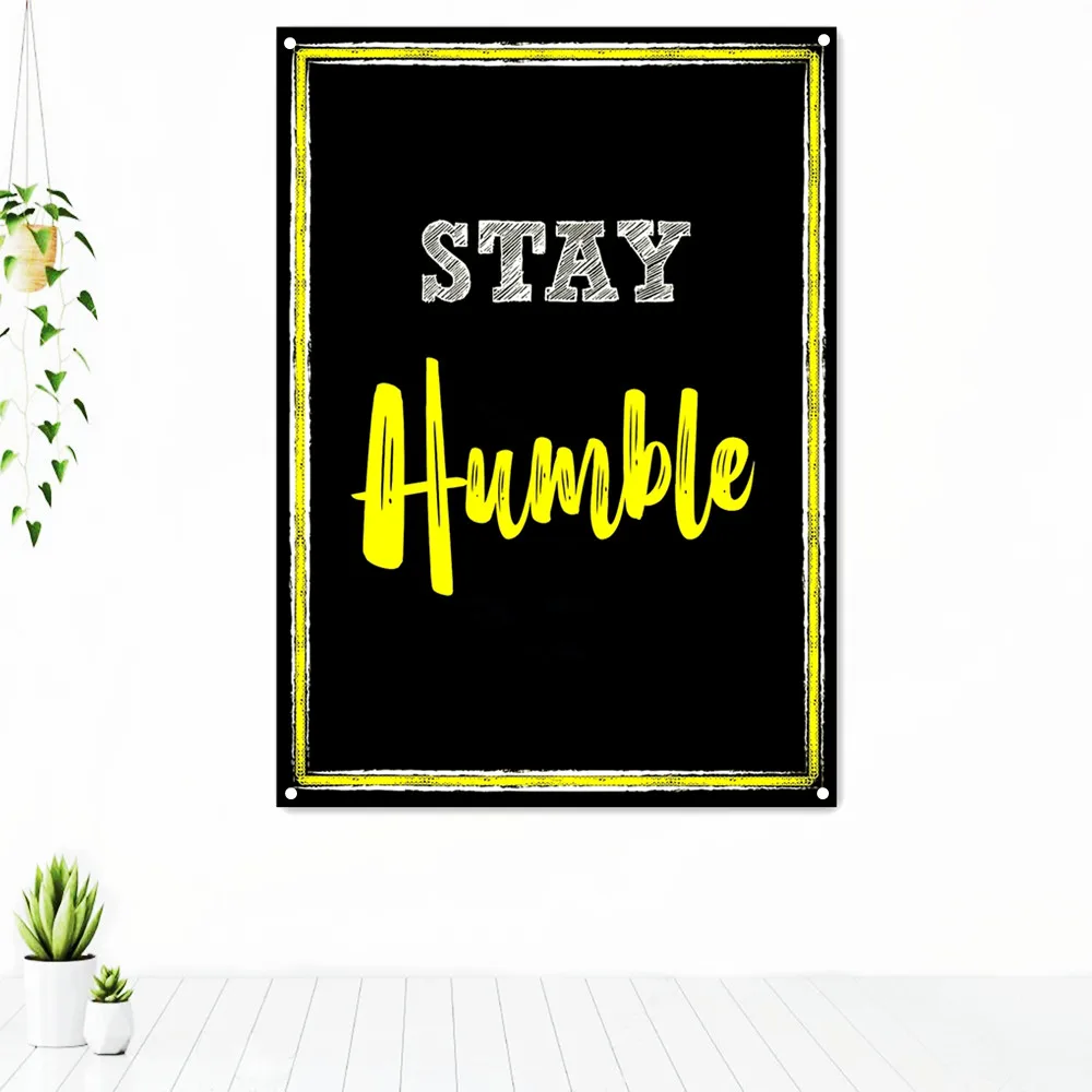 

STAY HUMBLE Inspirational Wall Art Tapestry Prints Poster Canvas Painting Success Quotations Banner Flag Mural Modern Home Decor