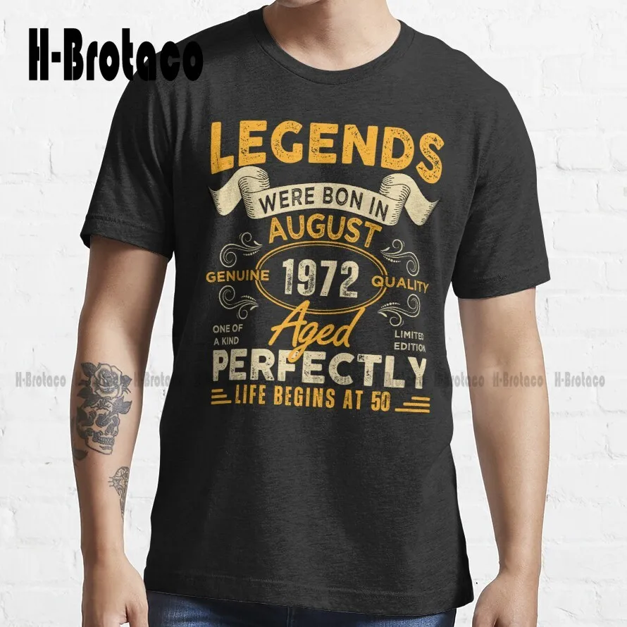 

Legends Born In August 1972 Limited Edition Aged Perfectly Life Begins At 50Th Birthday 50 Years Vintage Trending T-Shirt Xs-5Xl