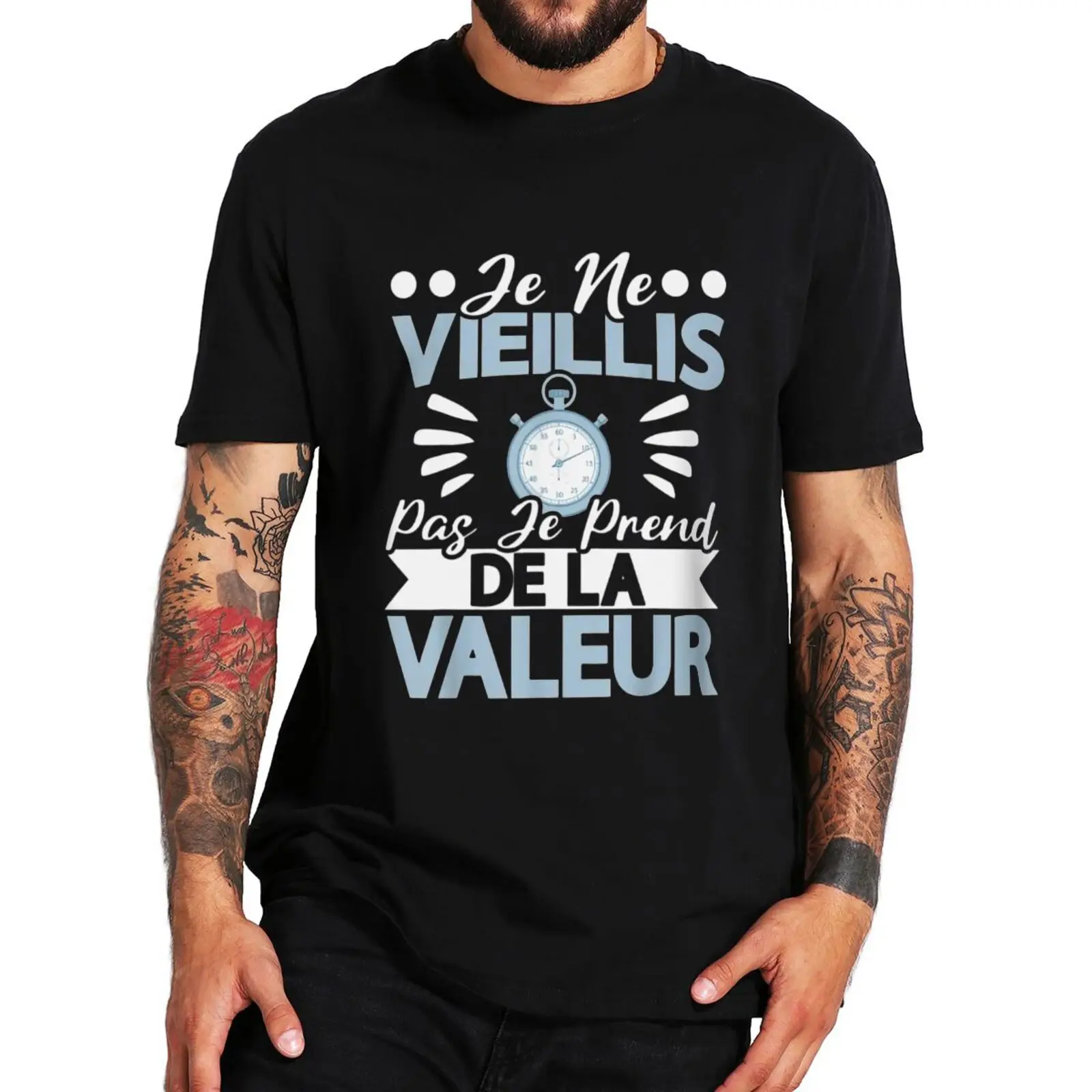 

I Will Not Old I Will Be More Valuable T Shirt Funny French Sayings Humor Gift Tops 100% Cotton Unisex Casual T-shirt EU Size