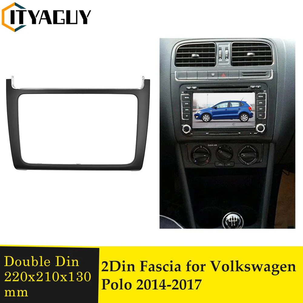 Double Din Car DVD Fascia for VW Polo 2014-2017 Auto Stereo Radio Fascias DVD Player Panel Dashboard Frame Bezel Cover