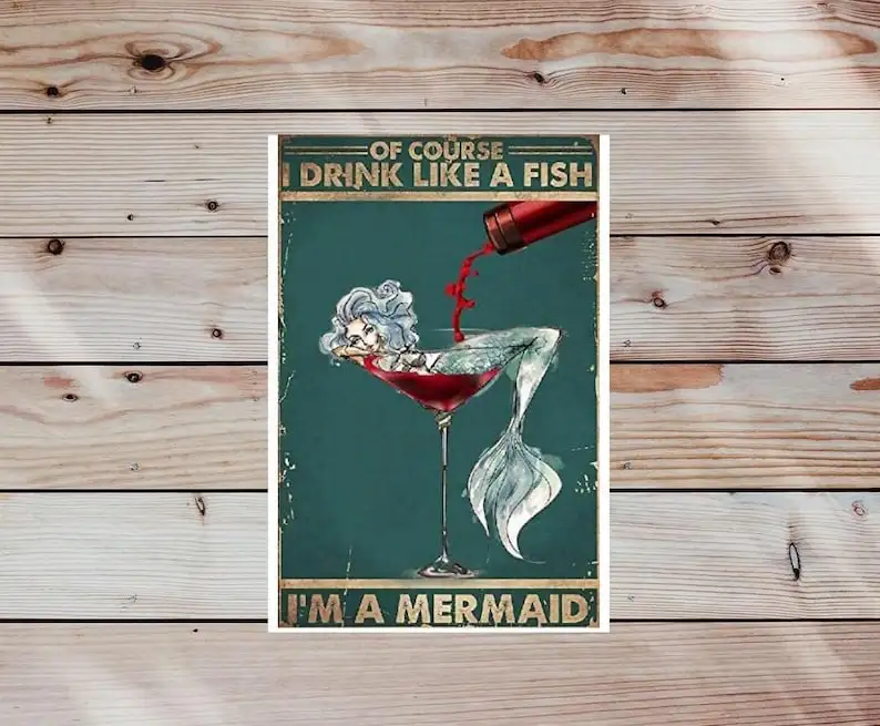 

Vintage Tin Sign | Of Course I Drink Like A Fish I'M A Mermaid Poster | Retro Wall Living Room Plaque Decor Metal Sign 8X12In