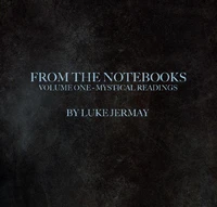 from the notebooks volume one by luke jermay mystical readings magic tricks