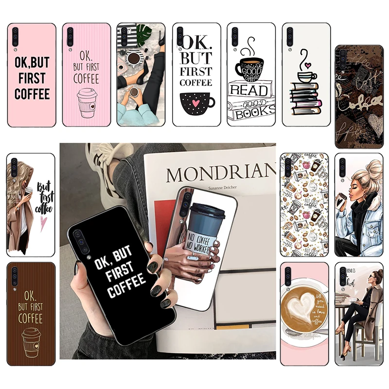 

OK but First Coffee Girl Phone Case For Samsung Galaxy A13 A03 A12 A32 A71 A11 A21S A02 A52 A72 A51 A50 A70 A31 M31