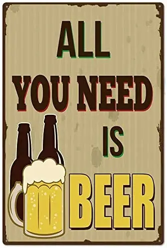 

Metal Tin Sign All You Need is Beer PosterMetal Tin Sign