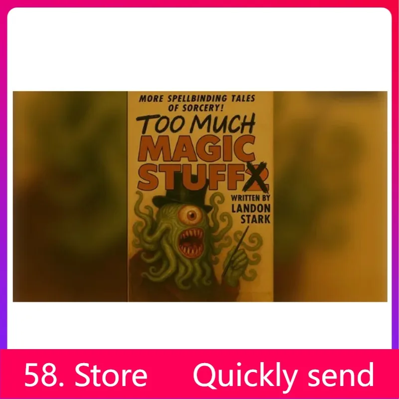 Too Much Magic Stuff от Landon Stark Волшебные трюки (58, загрузка в магазине) (art.: 3920d418ff75c) - 3920d418ff75c