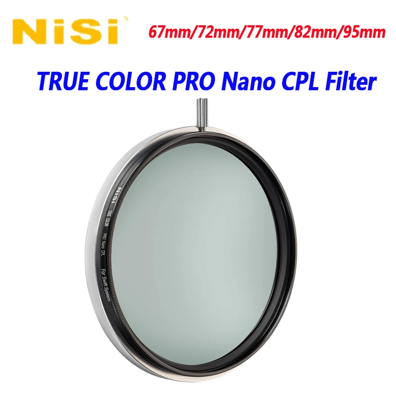 

NiSi TRUE COLOR PRO Nano CPL 67mm/72mm/77mm/82mm/95mm For VND Swift Circular Polarizing Filter Swift Circular Filter System