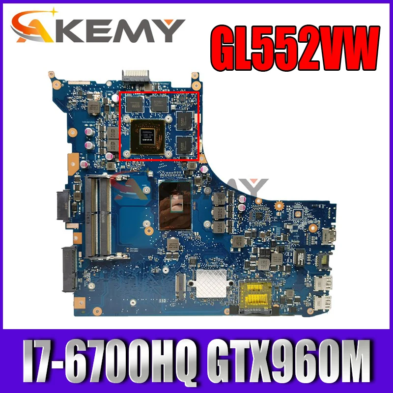 

GL552VW mainboard For ASUS GL552VW ZX50V GL552VX laptop motherboard With CPU I7-6700HQ GPU GTX960M LCD DDR4 100% Fully Tested