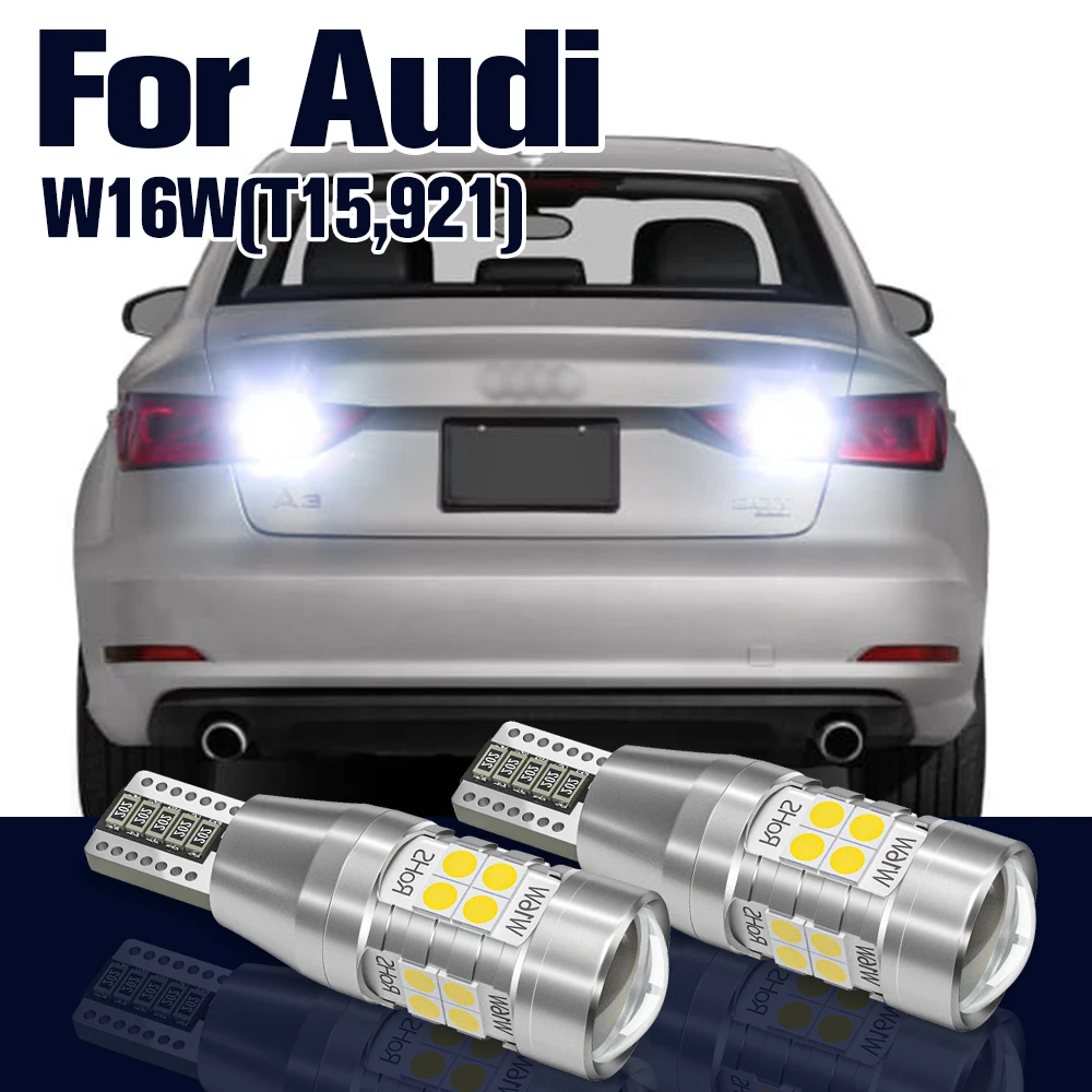 

Reverse Light W16W T15 921 2x LED Bulb Backup Lamp For Audi A3 A4 A6 S4 S6 SQ5 Q3 Q5 TT 2008 2009 2010 2011 2012 Accessories