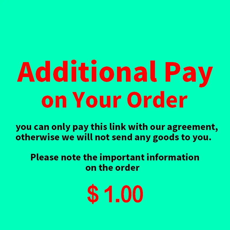

Дополнительная оплата за ваш заказ!/Вы можете оплатить эту ссылку только с нашими соглашениями, иначе мы не отправим вам товары!