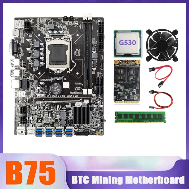 

B75 BTC Miner Motherboard 8XUSB+G530 CPU+DDR3 4G 1600Mhz RAM+MSATA SSD 128G+CPU Cooling Fan+SATA Cable+Switch Cable