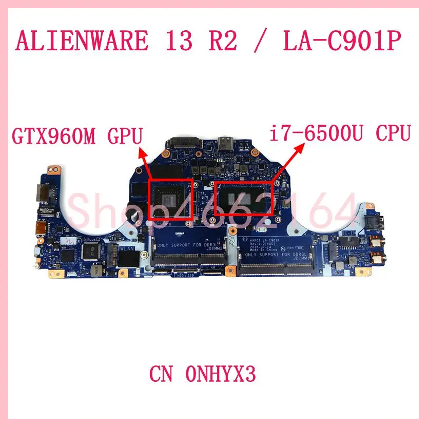 

LA-C901P CN-0NHYX3 i7-6500U CPU GTX960M GPU 4G RAM Notebook Mainboard FOR DELL Alienware 13 R2 Laptop Motherboard Test OK
