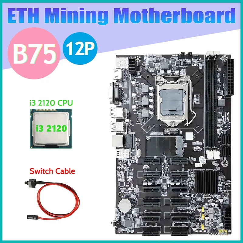 

B75 12 PCIE ETH Mining Motherboard+I3 2120 CPU+Switch Cable LGA1155 MSATA USB3.0 SATA3.0 DDR3 B75 BTC Miner Motherboard