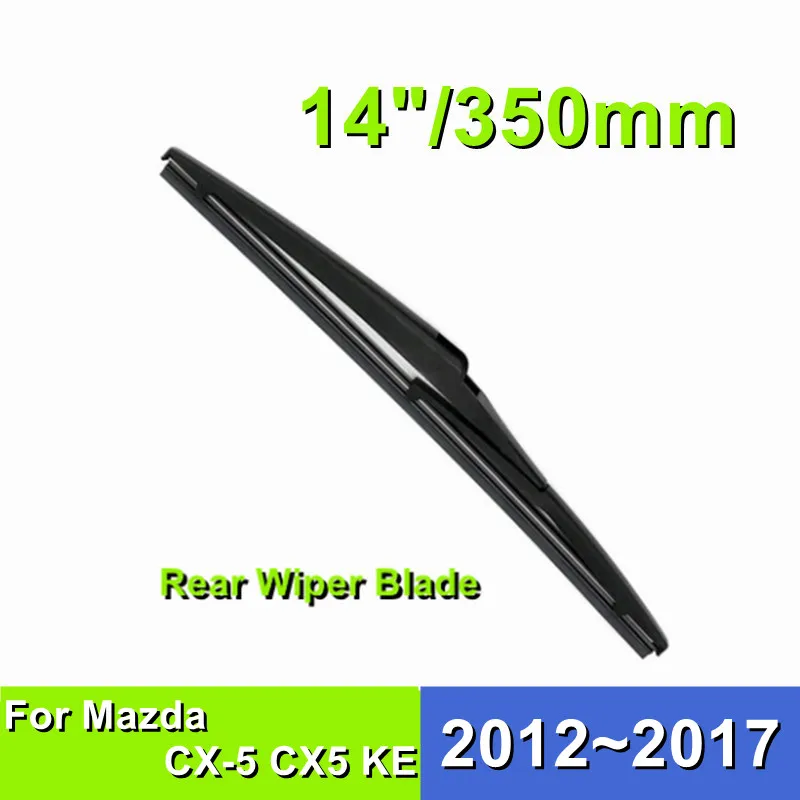 

Rear Wiper Blade For Mazda CX-5 CX5 KE 14"/350mm Car Windshield Windscreen Rubber 2012 2013 2014 2015 2016 2017
