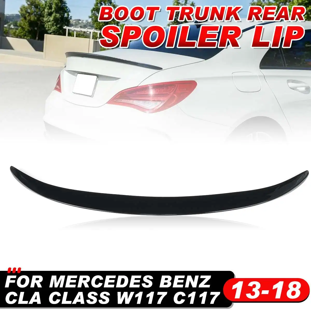 

W117 Wing Lip Car Rear Trunk Boot Lip Spoiler Wing Extension Lip For Mercedes For Benz CLA Class W117 C117 2013-2018 4Dr Saloon