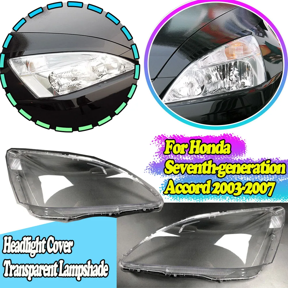 

For Honda Seventh generation 7th Accord 2003 2004 2005 2006 2007 Headlight Cover Transparent Lampshade Headlamp shade lamp Shell