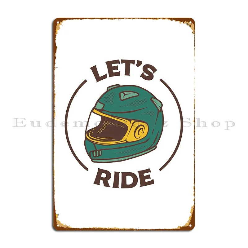 Let Ride металлические знаки покраска создание дома Железный клуб оловянный знак постер