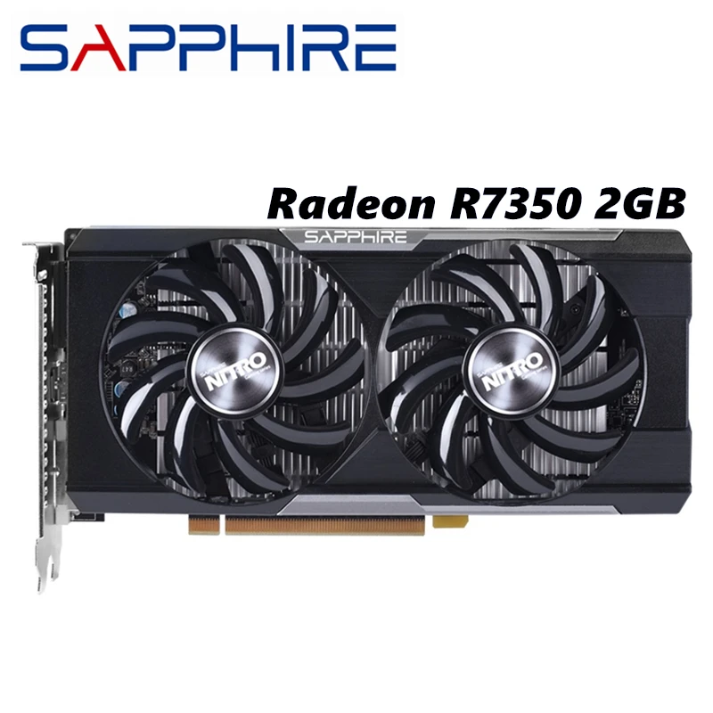 100% Оригинальные видеокарты SAPPHIRE R7 350 2 ГБ для AMD GPU Radeon R7350 2 Гб GTX видеокомпьютера игровой экран карты RTX для настольного ПК
