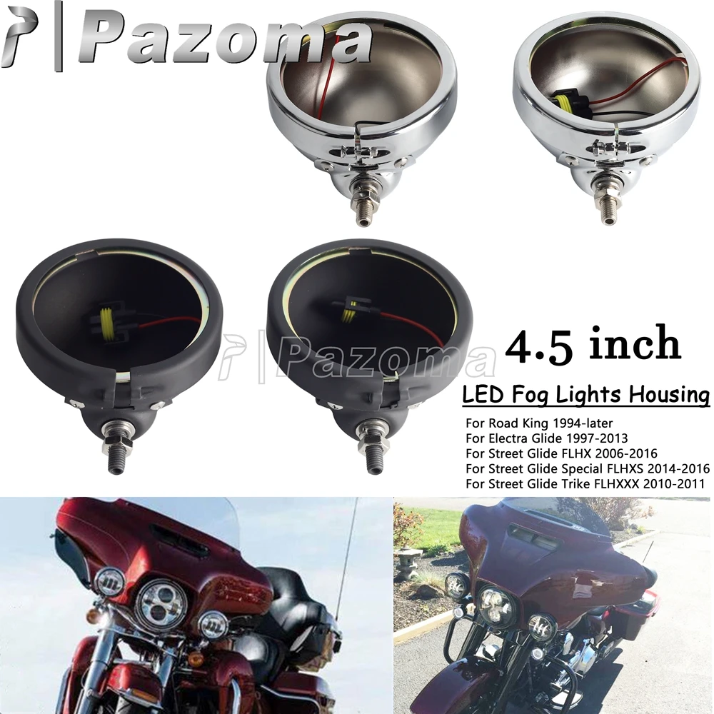 

Motorcycle LED FogLight Housing For Harley Road King Electra Glide Street Glide 4.5 inch Fog Lamp Mount Bracket Cowl Cover 94-16