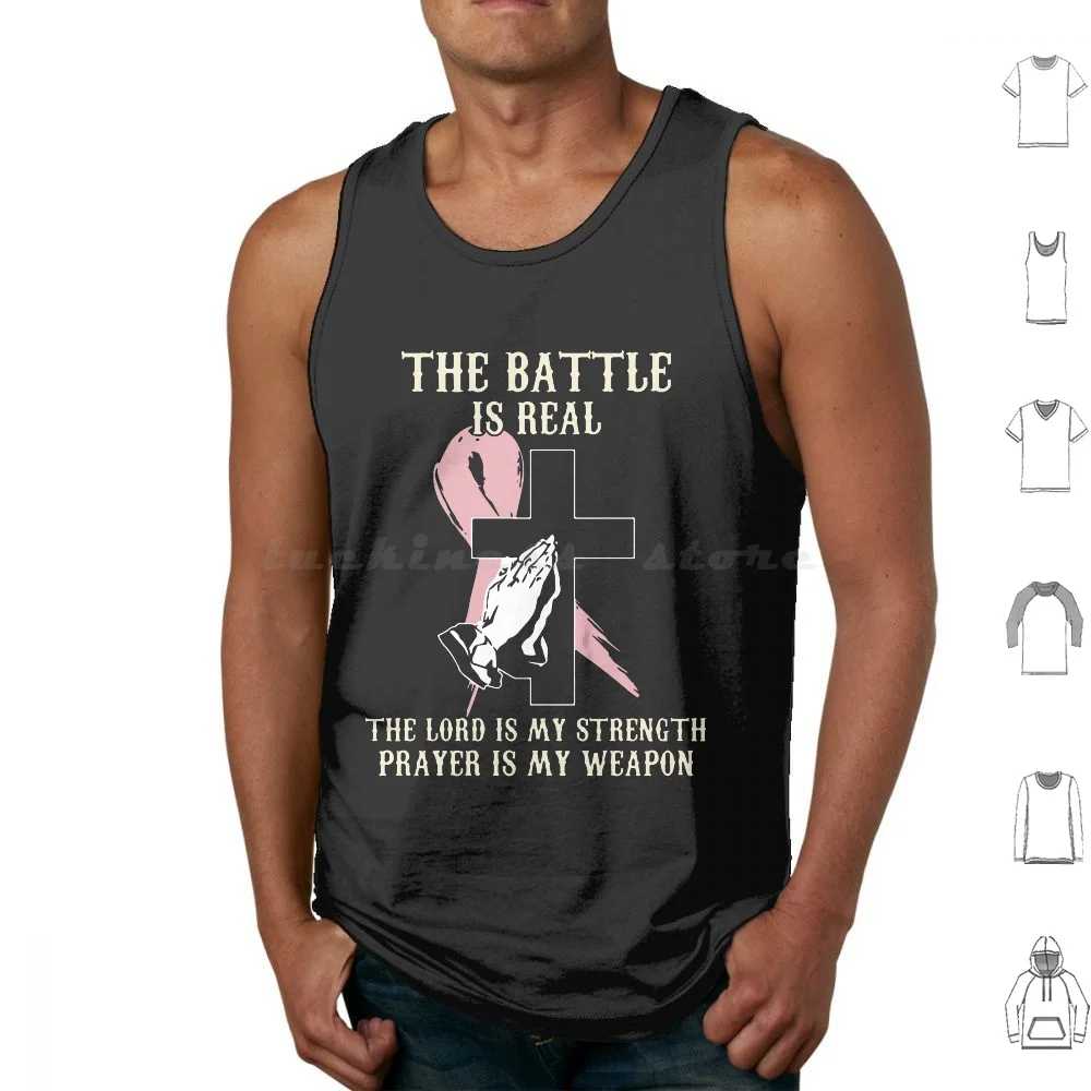 

The Battle Is Real The Lord Is My Strength Prayer Is My Weapon Jesus Tank Tops Vest Sleeveless Christian Leave Jesus Christ