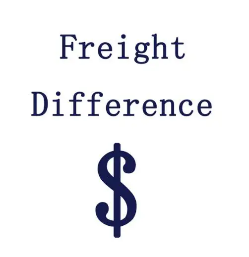

Freight difference, the price difference between goods, make up