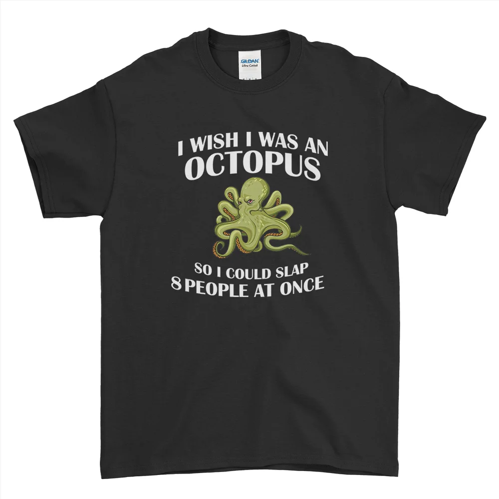 

I Wish I Was An Octopus T-Shirt Joke Funny Novelty Rude Men'S Women'S Kid'S Tee
