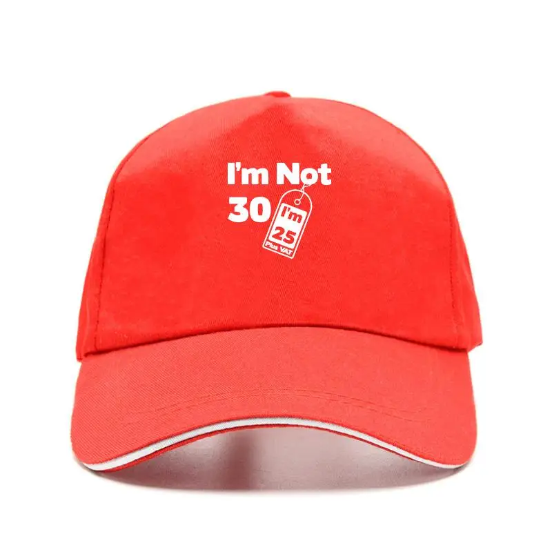 

I'm Not 30 I'm 25 Plus VAT - Mens Baseball Cap 30th Birthday - Present Print Bill Hat Mens Snapback Hot Baseball Cap Hat Homme