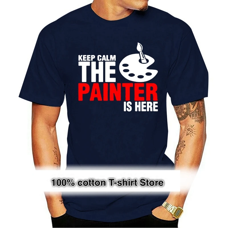 

Novelty Summer brand Clothing Keep Calm The Painter Is Here T Shirt men Geek Funny Mens T-shirt Short Sleeve O-neck cotton shirt