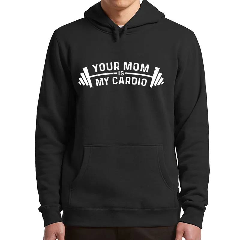 Your Mom Is My Cardio Funny Hoodies I Love Hot Moms MILF Sarcastic Funny Quote Sweatshirts Gym Sports Men's Clothing