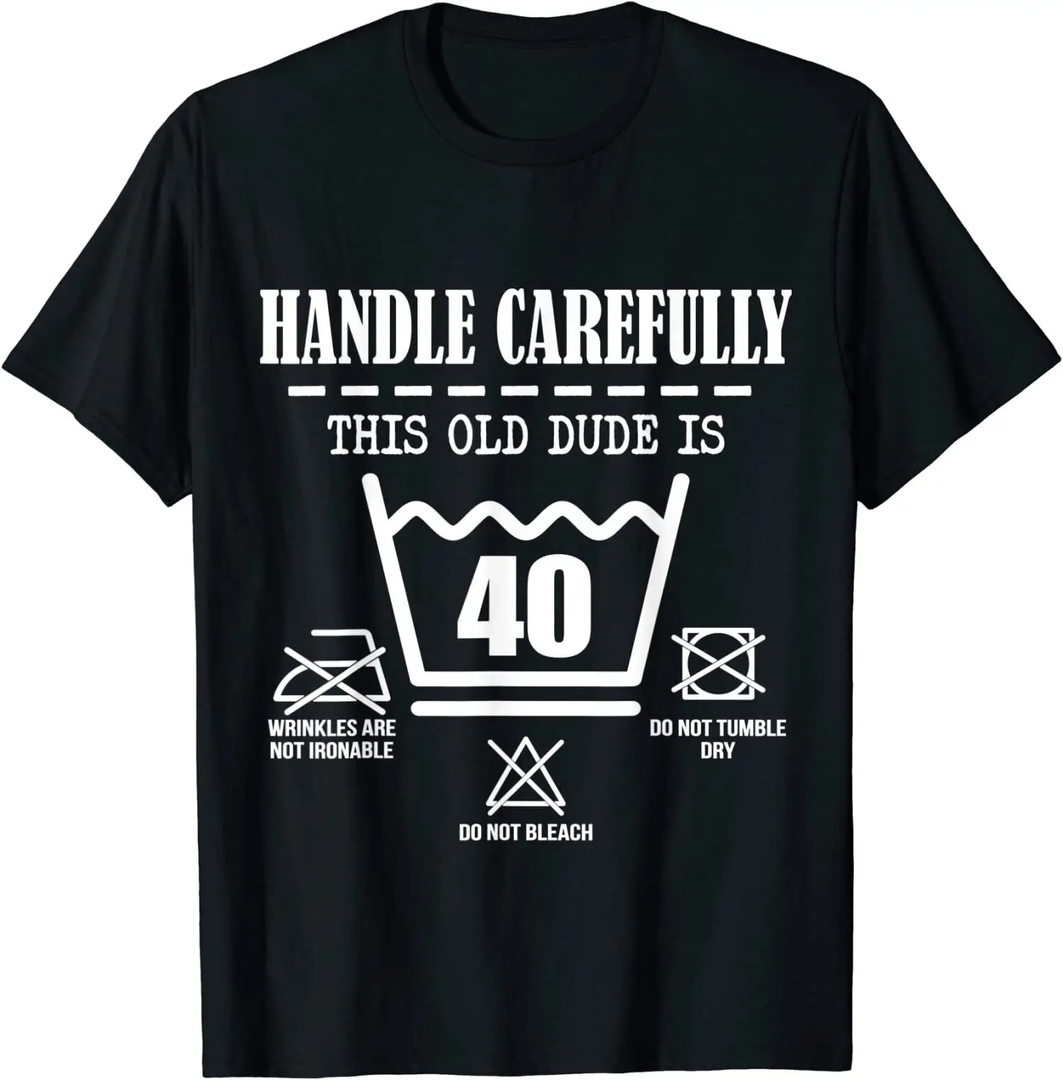 

40th Birthday Retro Handle Carefully This O-Neck Cotton T Shirt Men Casual Short Sleeve Tees Tops Harajuku Streetwear