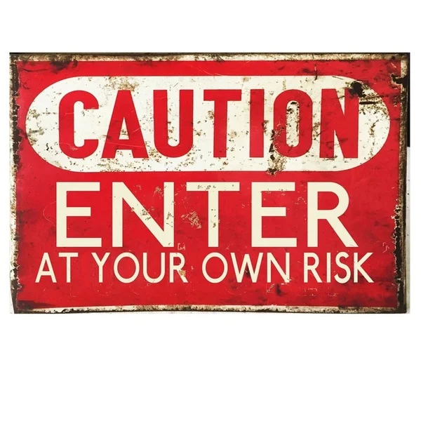 

Caution Enter At Your Own Risk Tin Sign art wall decoration,