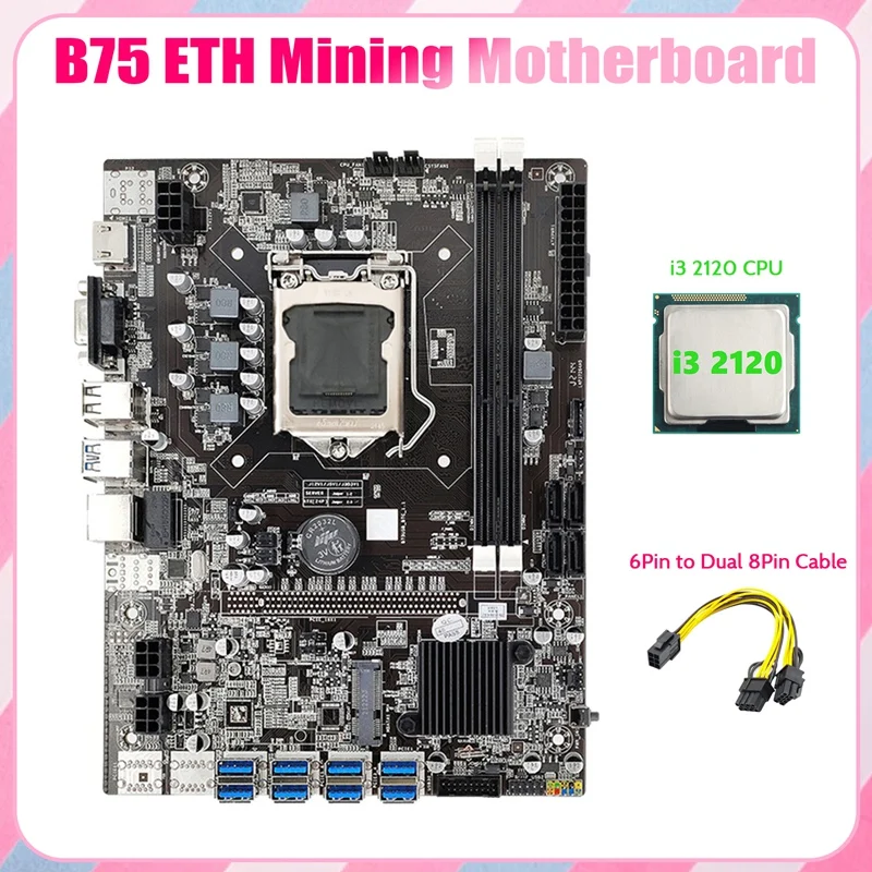 

B75 ETH Mining Motherboard 8XPCIE USB Adapter+I3 2120 CPU+6Pin To Dual 8Pin Cable LGA1155 MSATA B75 Miner Motherboard